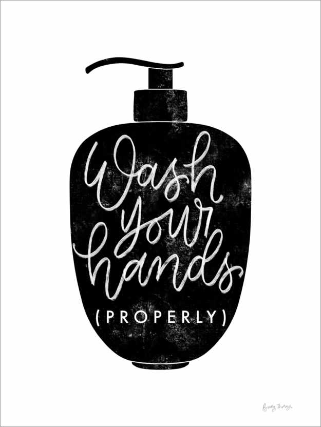 Wash Your Hands Properly De Becky Thorns Posterlounge