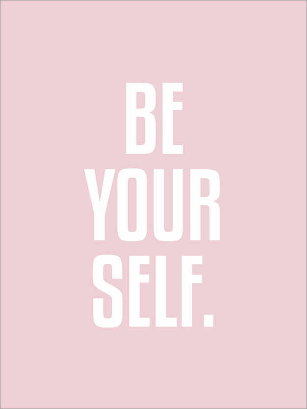 Be Your Self. print by Typobox | Posterlounge