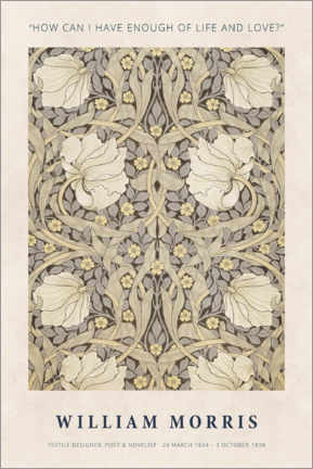 Quadro em PVC  How can I have enough of Life and Love? - William Morris