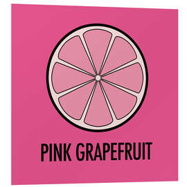 Foam board print Pink Grapefruit Juice