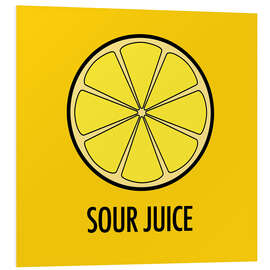 Foam board print Sour Juice