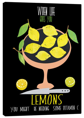 Tableau sur toile When life gives you lemons