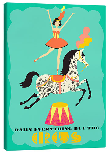 Canvas print Everything but the circus