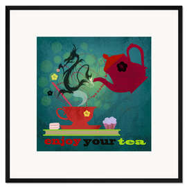 Gerahmter Kunstdruck Enjoy your tea