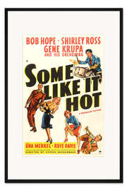 Gerahmter Kunstdruck Manche mögen's heiß (englisch)