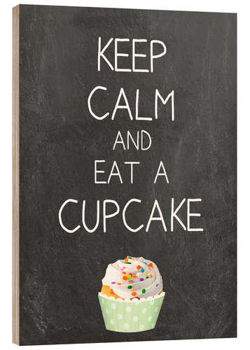 Wood print Keep calm and eat a cupcake