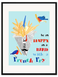 Gerahmter Kunstdruck Bird with a french fry