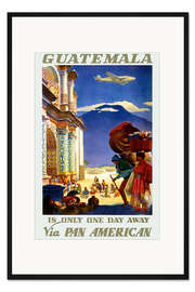 Gerahmter Kunstdruck Guatemala - nur einen Tag weg