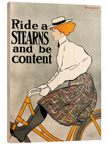 Hout print Ride a Stearns and be content