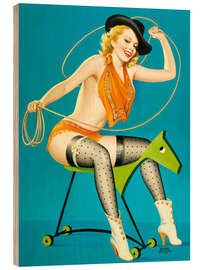 Wood print Pin Up - Roping the Horse