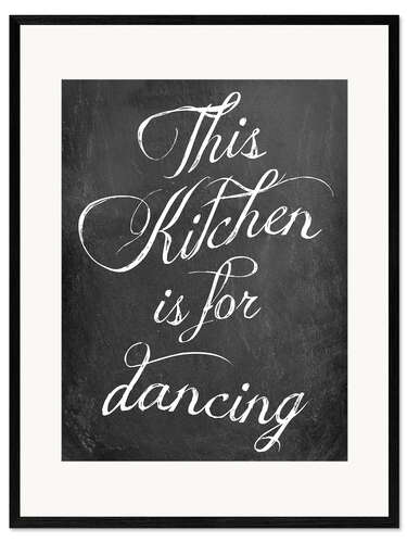 Framed art print This kitchen is for dancing