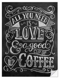 Selvklebende plakat All You Need Is Love &amp; a good cup of coffee