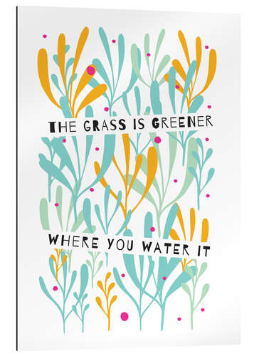 Gallery print The Grass is Greener Where You Water It