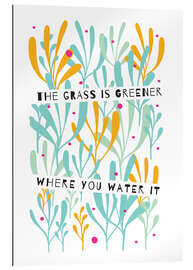 Gallery print The Grass is Greener Where You Water It