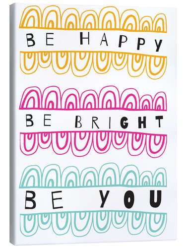 Canvastavla Be Happy Be Right Be You