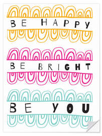 Selvklebende plakat Be Happy Be Right Be You