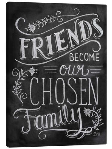 Stampa su tela Friends Become Our Chosen Family