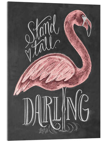 Acrylglas print Stand tall, darling