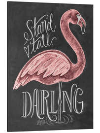 Aluminium print Stand tall, darling