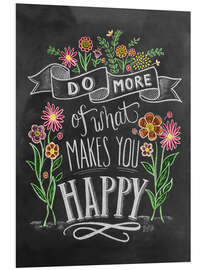 Foam board print Do What Makes You Happy