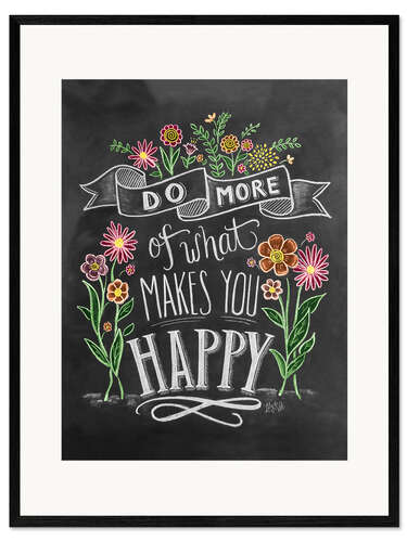 Framed art print Do What Makes You Happy