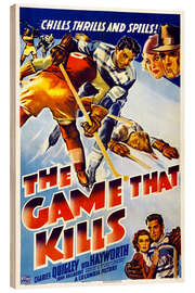 Wood print THE GAME THAT KILLS, Charles Quigley, Rita Hayworth