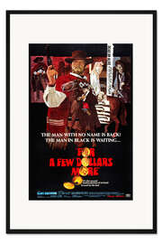 Gerahmter Kunstdruck Für ein paar Dollar mehr (englisch)