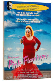 Wood print PINK FLAMINGOS, John Waters, Divine