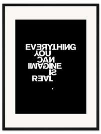 Gerahmter Kunstdruck Everything You Can Imagine Is Real