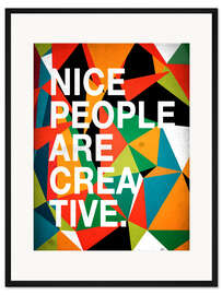 Gerahmter Kunstdruck Nice People are Creative