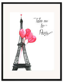 Gerahmter Kunstdruck Take me to Paris