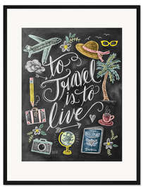 Gerahmter Kunstdruck Reisen ist leben