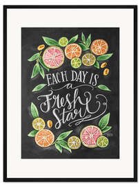 Gerahmter Kunstdruck Jeder Tag ist ein Neuanfang (Englisch)