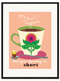 Plakat artystyczny premium w ramie May your coffee be strong