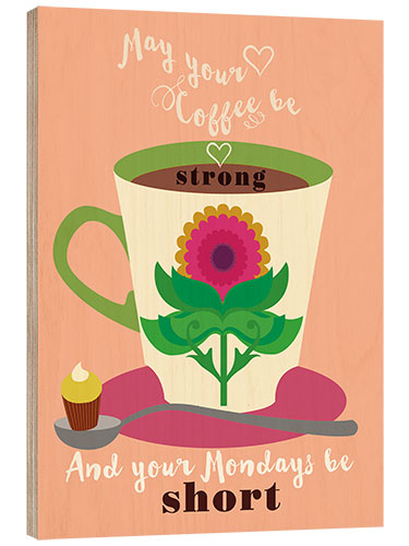Holzbild May your coffee be strong