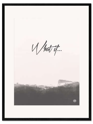 Framed art print What if...