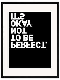 Gerahmter Kunstdruck It's okay not to be perfect.