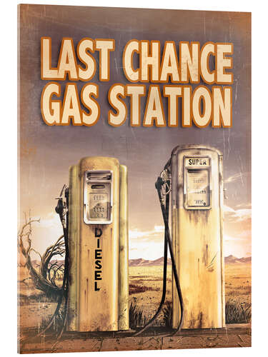 Acrylglasbild Diesel - Last chance gas station