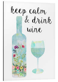 Aluminium print Keep calm &amp; drink wine