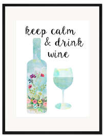 Gerahmter Kunstdruck Keep calm &amp; drink wine