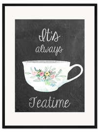 Gerahmter Kunstdruck It's always teatime