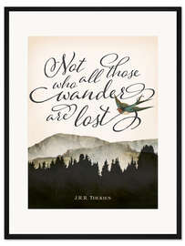 Gerahmter Kunstdruck Not all those who wander are lost, Tolkien - Amelia Gier