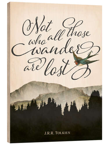 Hout print Not all those who wander are lost, Tolkien