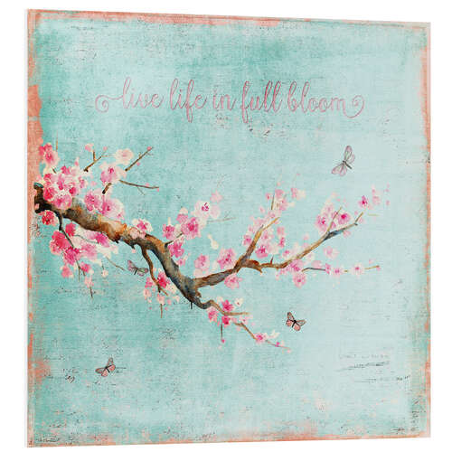 Foam board print Live life in full bloom