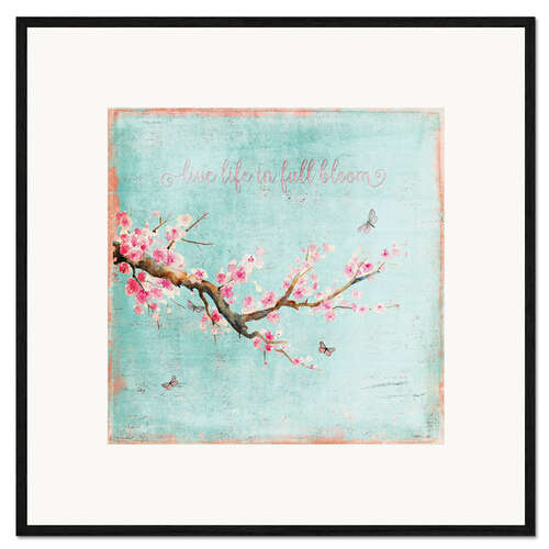 Framed art print Live life in full bloom