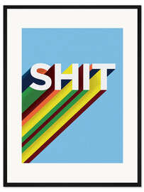 Gerahmter Kunstdruck SHIT