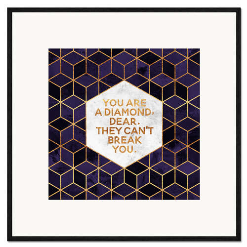 Framed art print You are a diamond, dear.