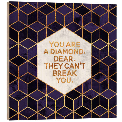 Hout print You are a diamond, dear.