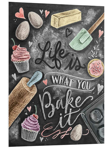 PVC-taulu Life is what you bake it