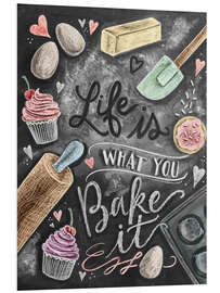 Tableau en PVC Life is what you bake it